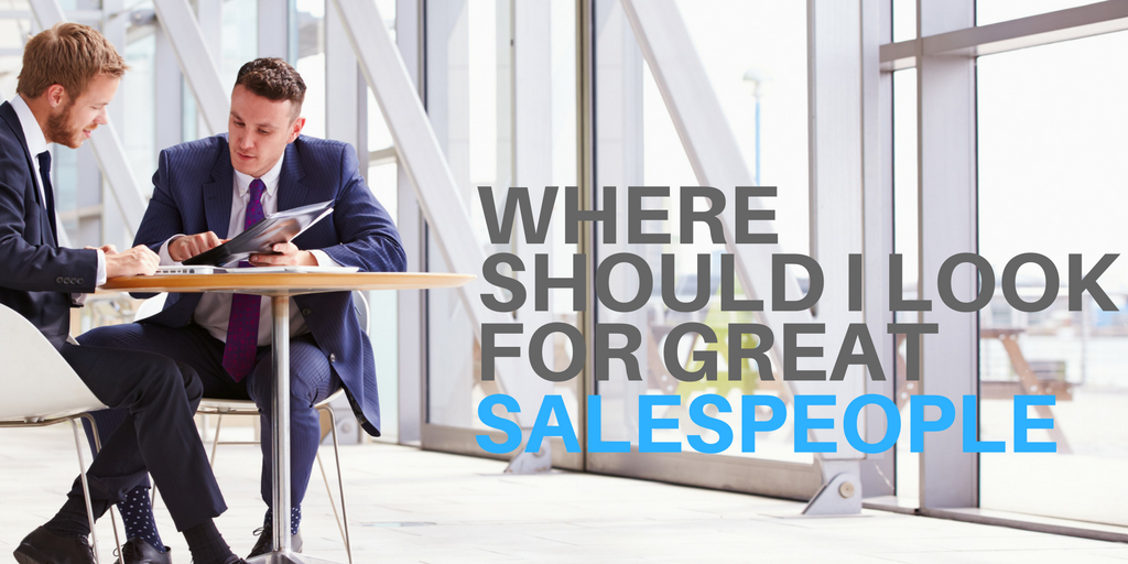 Where should I look for great salespeople